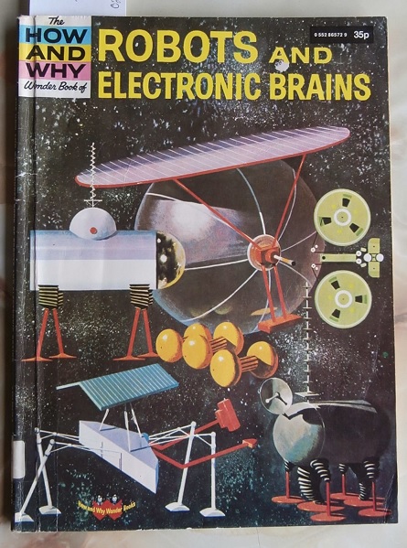 How and Why Wonder Book of Robots and Electronic Brains.jpg